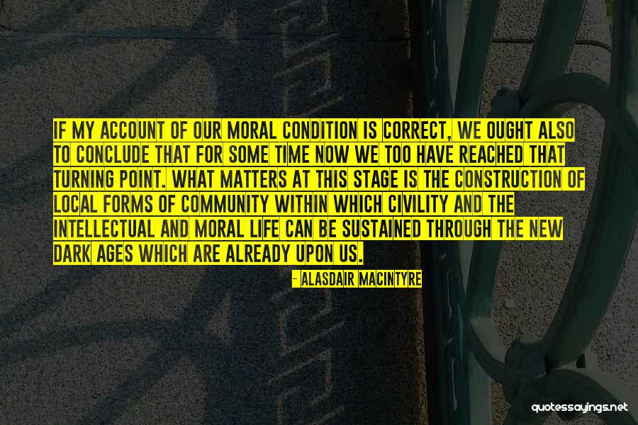 I've Reached A Point In My Life Quotes By Alasdair MacIntyre I've Reached A Point In My Life Quotes By Alasdair MacIntyre