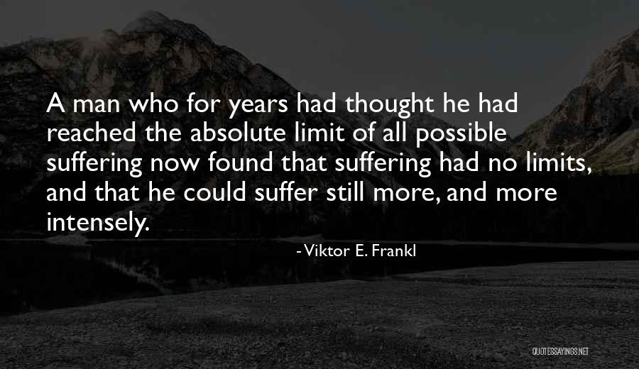 I've Reached My Limit Quotes By Viktor E. Frankl