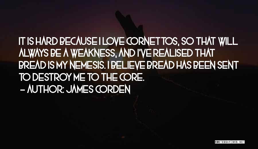 I've Realised Quotes By James Corden