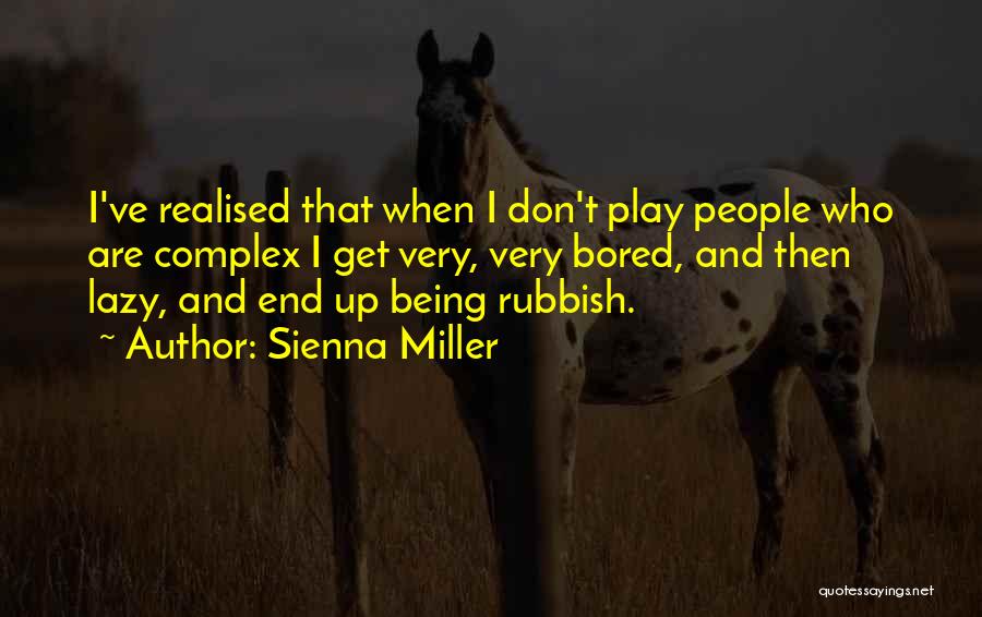 I've Realised Quotes By Sienna Miller