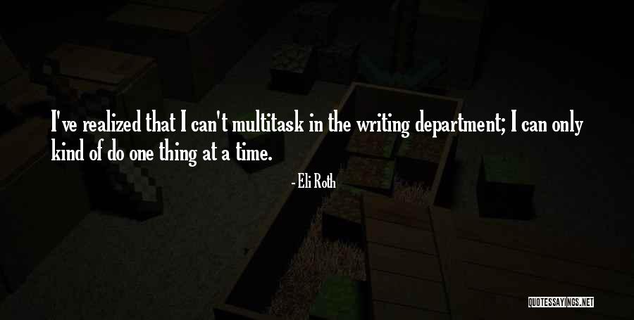 I've Realized Quotes By Eli Roth I've Realized Quotes By Eli Roth