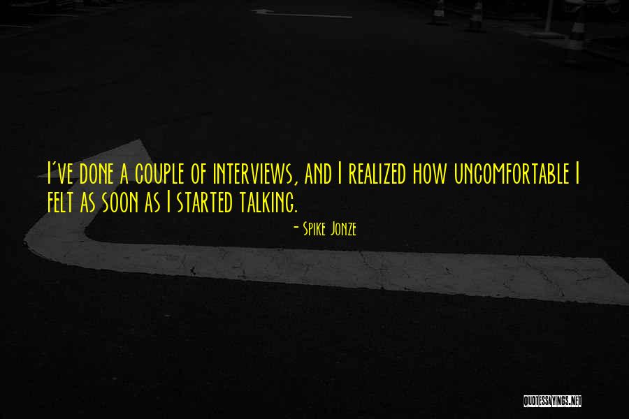 I've Realized Quotes By Spike Jonze I've Realized Quotes By Spike Jonze