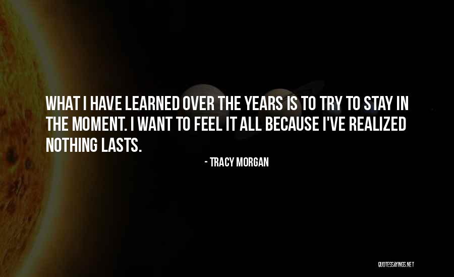 I've Realized Quotes By Tracy Morgan I've Realized Quotes By Tracy Morgan