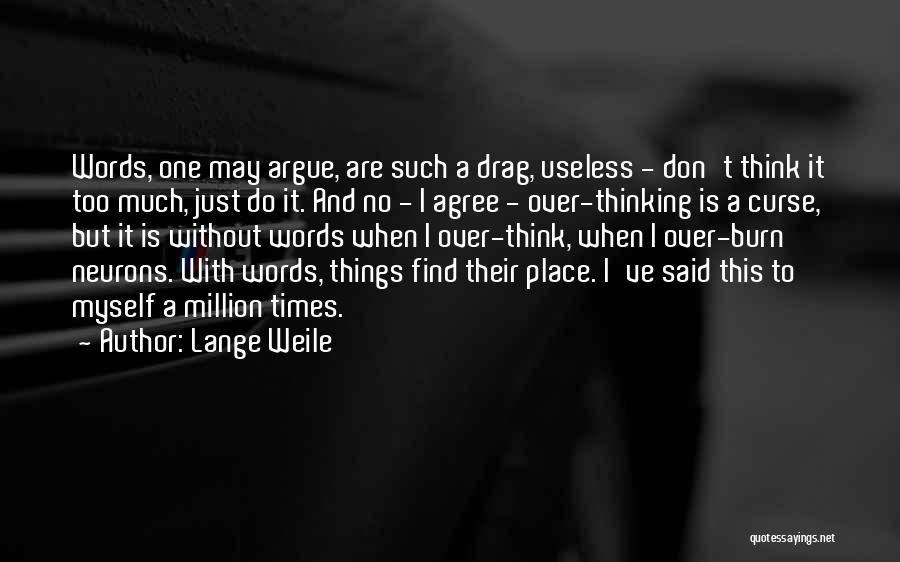 I've Said Too Much Quotes By Lange Weile