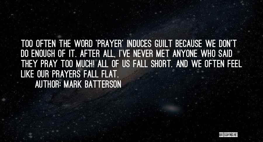I've Said Too Much Quotes By Mark Batterson