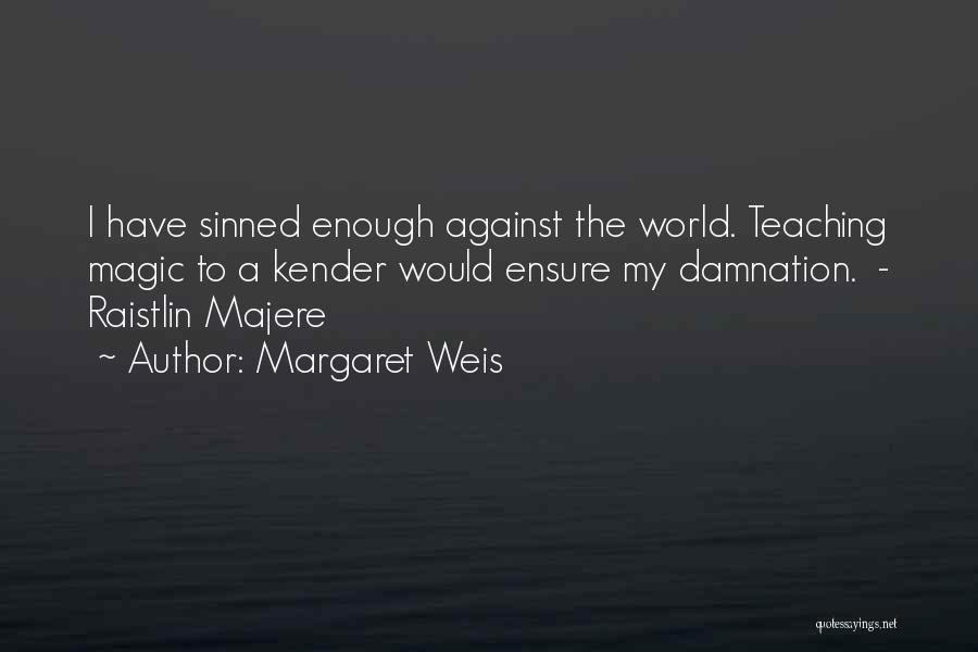 I've Sinned Quotes By Margaret Weis