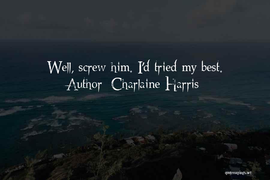 I've Tried My Best Quotes By Charlaine Harris