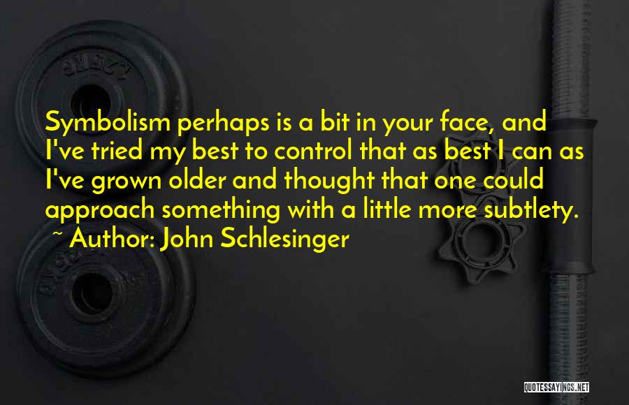 I've Tried My Best Quotes By John Schlesinger