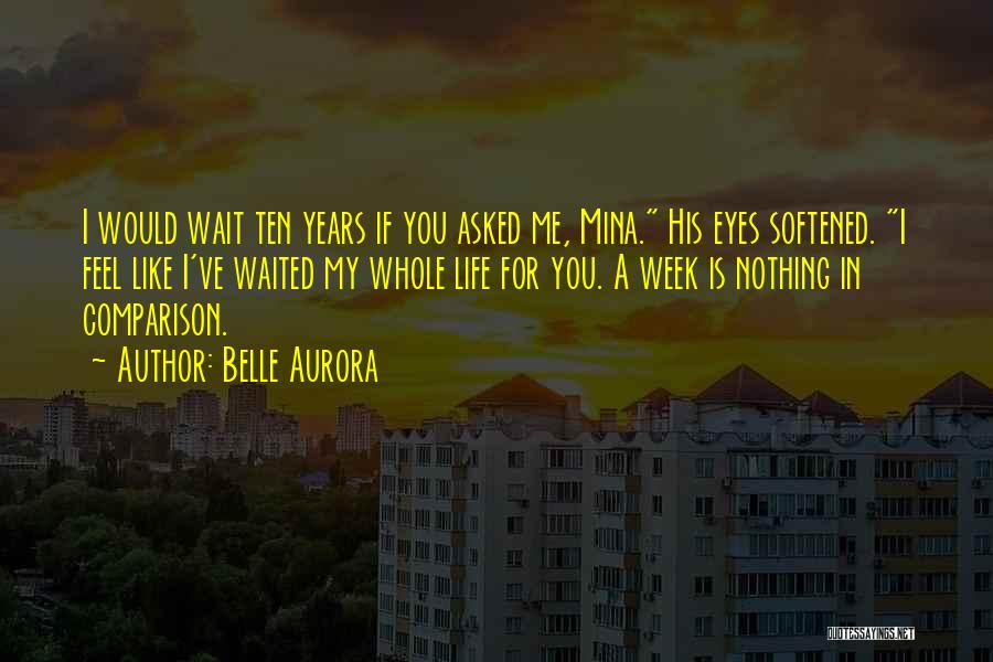 I've Waited For You Quotes By Belle Aurora
