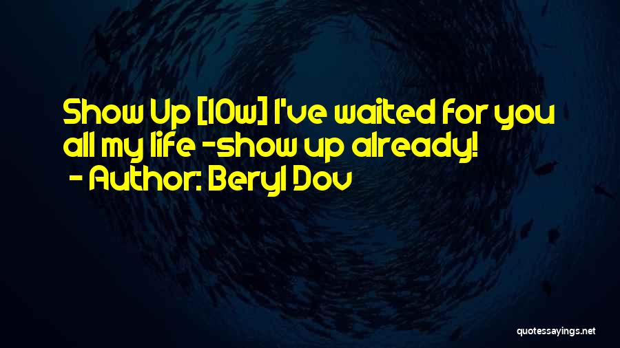 I've Waited For You Quotes By Beryl Dov