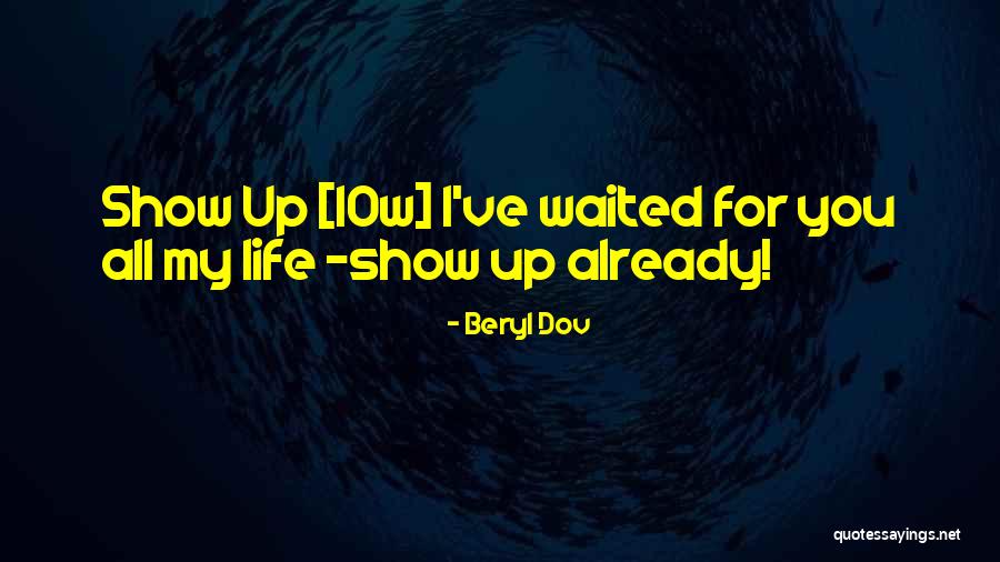 I've Waited For You Quotes By Beryl Dov