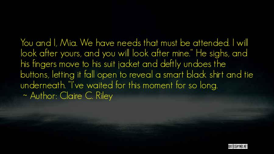 I've Waited For You Quotes By Claire C. Riley