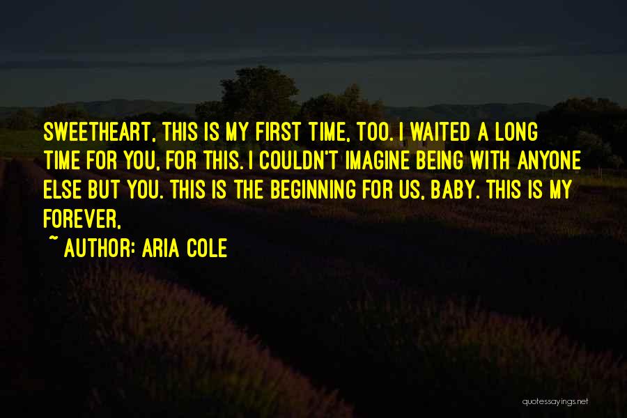 I've Waited Forever For You Quotes By Aria Cole