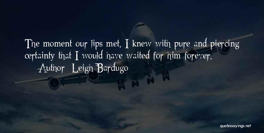 I've Waited Forever For You Quotes By Leigh Bardugo