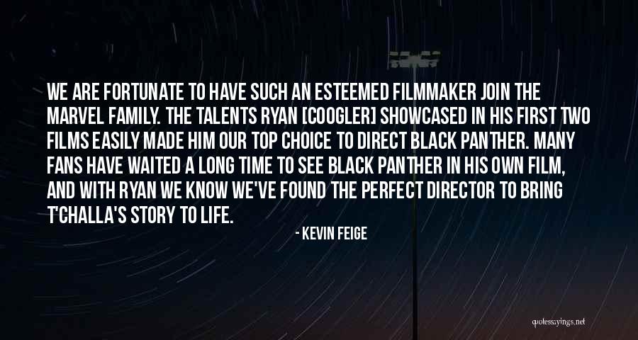 I've Waited Too Long For You Quotes By Kevin Feige I've Waited Too Long For You Quotes By Kevin Feige