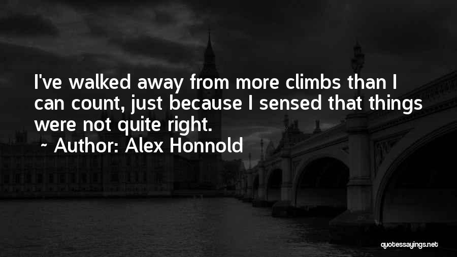 I've Walked Away Quotes By Alex Honnold