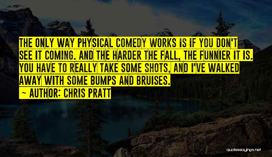 I've Walked Away Quotes By Chris Pratt