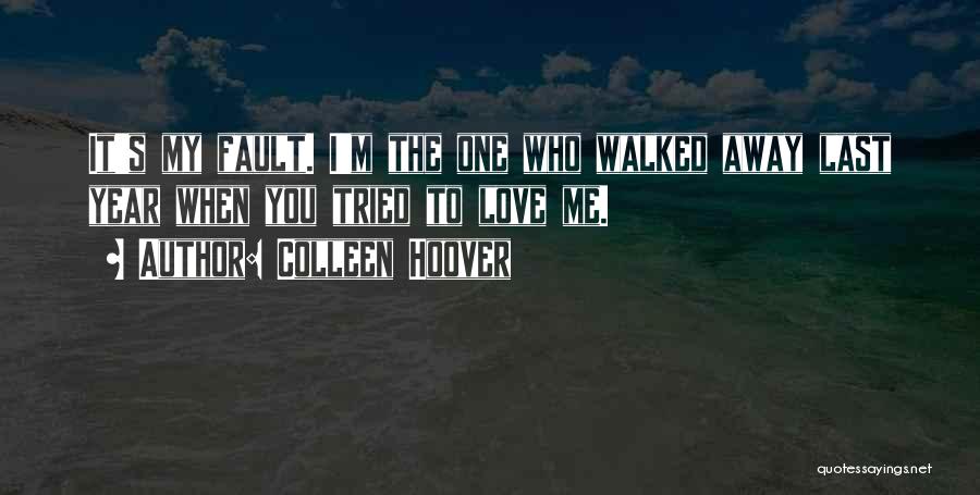 I've Walked Away Quotes By Colleen Hoover