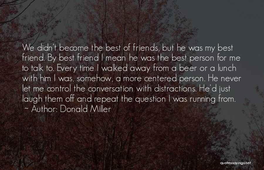 I've Walked Away Quotes By Donald Miller