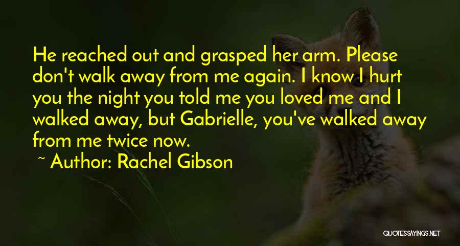 I've Walked Away Quotes By Rachel Gibson