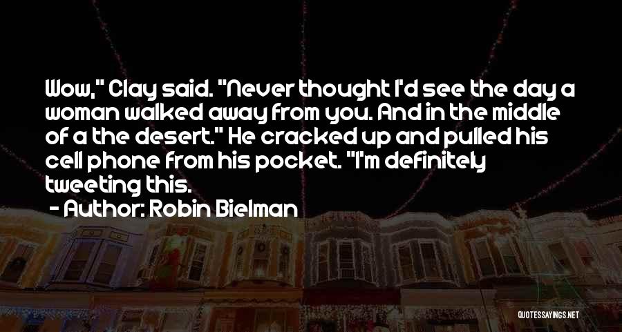 I've Walked Away Quotes By Robin Bielman