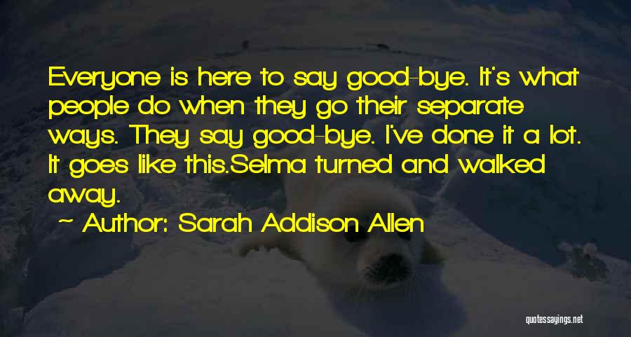 I've Walked Away Quotes By Sarah Addison Allen