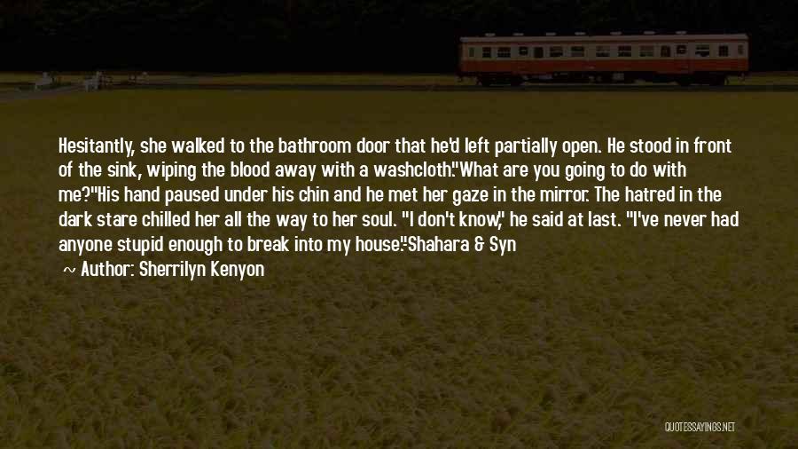 I've Walked Away Quotes By Sherrilyn Kenyon