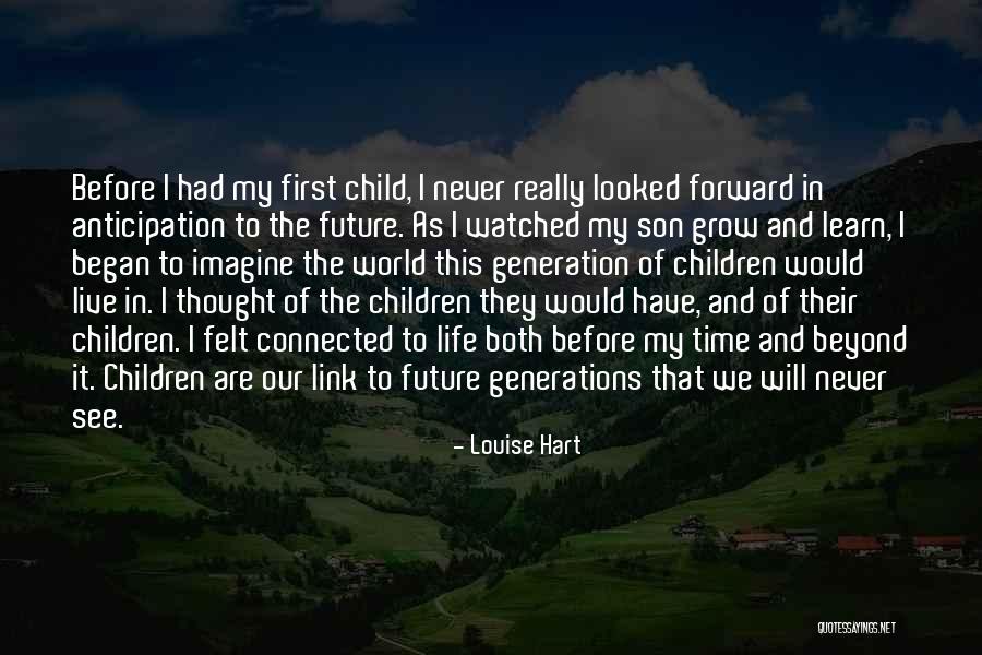 I've Watched You Grow Quotes By Louise Hart I've Watched You Grow Quotes By Louise Hart
