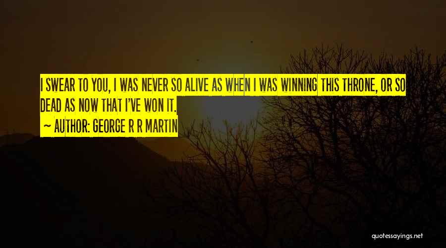 I've Won Quotes By George R R Martin