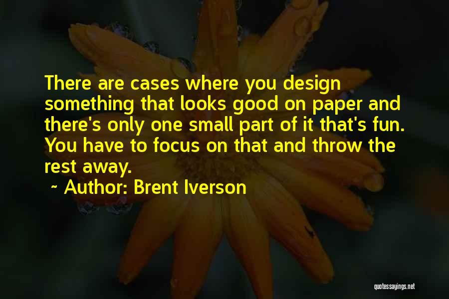 Iverson Quotes By Brent Iverson