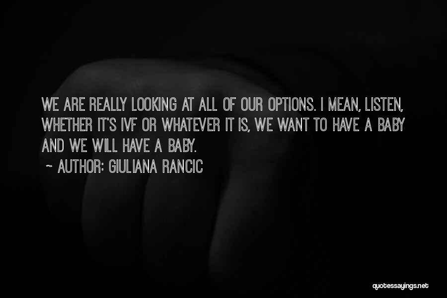 Ivf Baby Quotes By Giuliana Rancic
