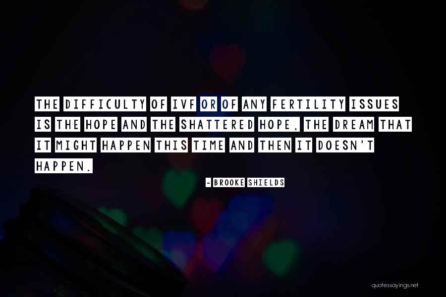 Ivf Got This Quotes By Brooke Shields Ivf Got This Quotes By Brooke Shields