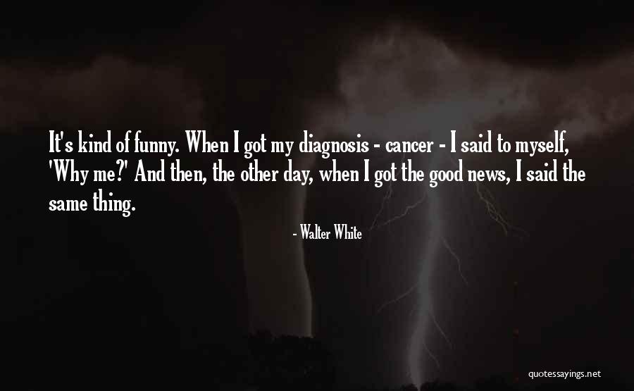 Ivig Treatments Quotes By Walter White Ivig Treatments Quotes By Walter White