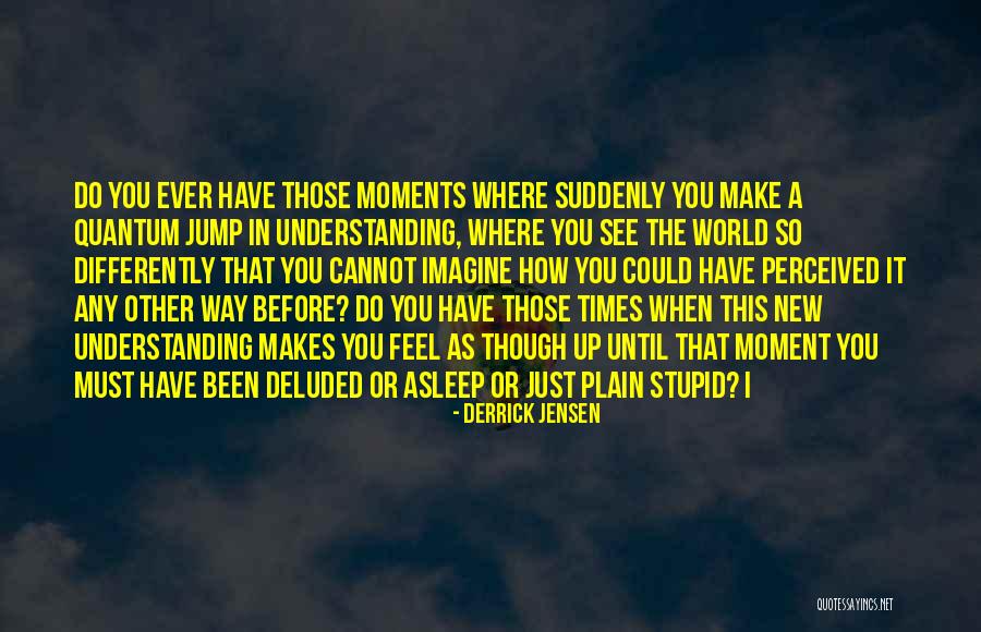 Ivone Quotes By Derrick Jensen Ivone Quotes By Derrick Jensen