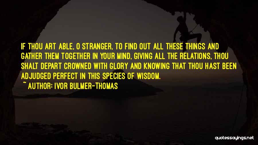 Ivor Bulmer-Thomas Quotes 2162406