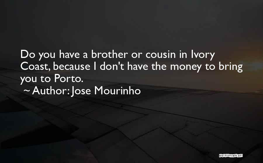 Ivory Coast Quotes By Jose Mourinho