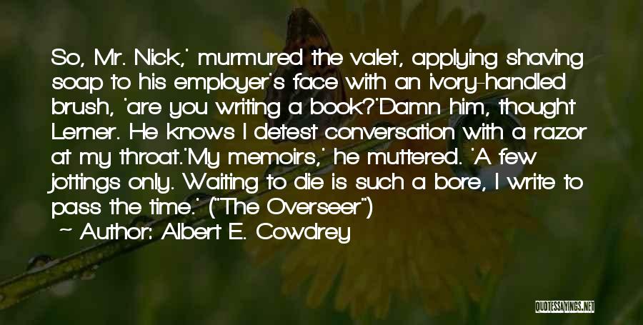 Ivory Quotes By Albert E. Cowdrey