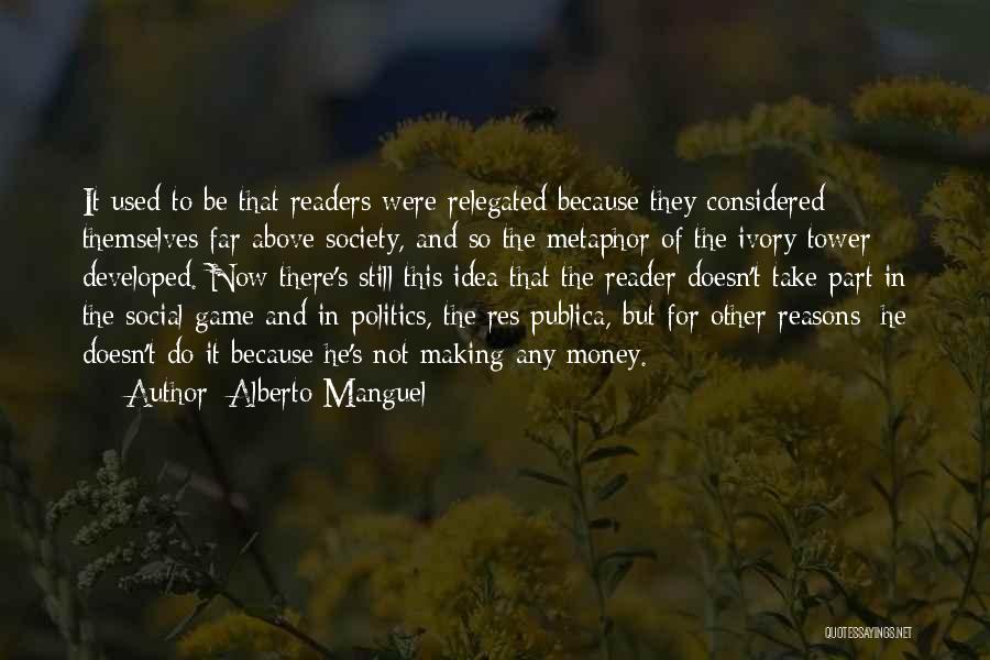 Ivory Tower Quotes By Alberto Manguel