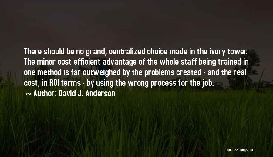 Ivory Tower Quotes By David J. Anderson