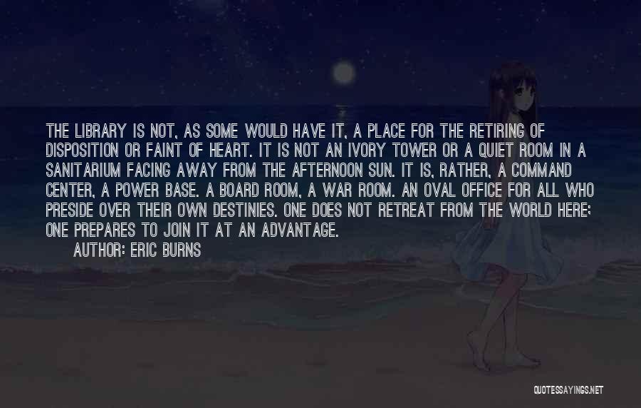 Ivory Tower Quotes By Eric Burns