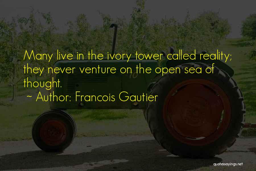 Ivory Tower Quotes By Francois Gautier