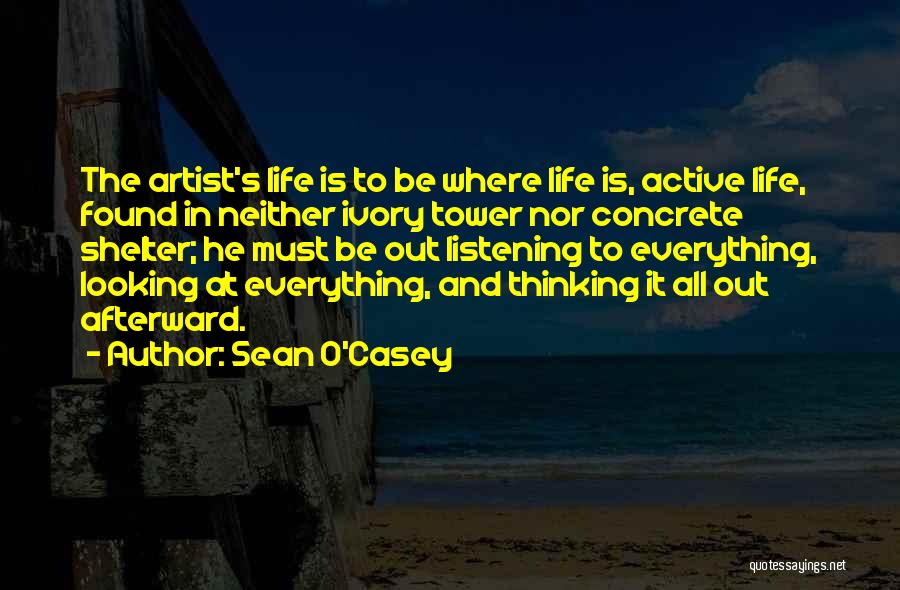 Ivory Tower Quotes By Sean O'Casey