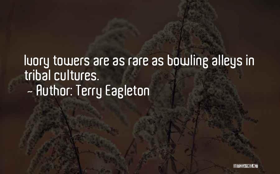 Ivory Tower Quotes By Terry Eagleton