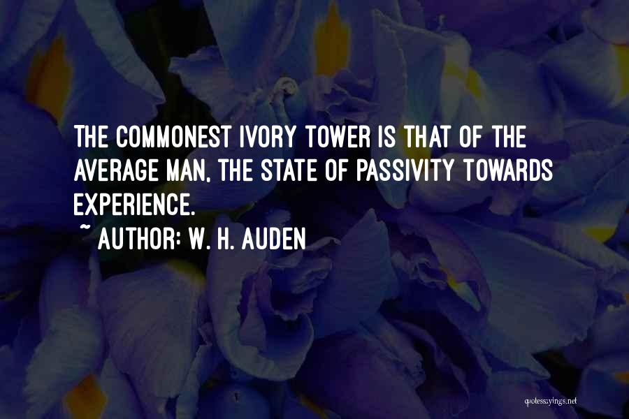 Ivory Tower Quotes By W. H. Auden