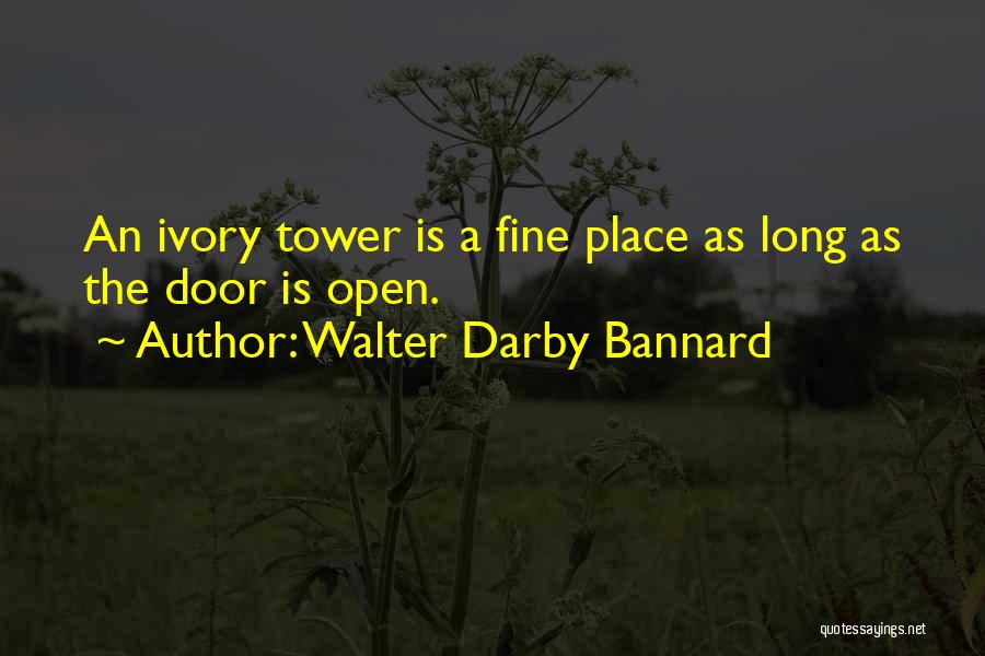 Ivory Tower Quotes By Walter Darby Bannard