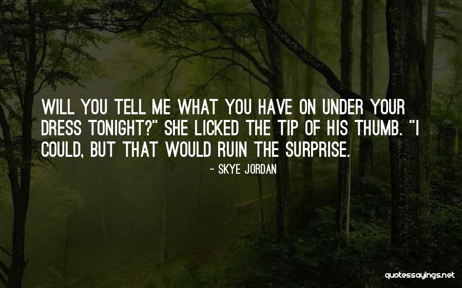 Ivos Most Quotes By Skye Jordan Ivos Most Quotes By Skye Jordan