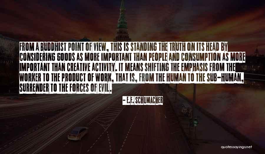 Ivoti Chamameceando Quotes By E.F. Schumacher Ivoti Chamameceando Quotes By E.F. Schumacher