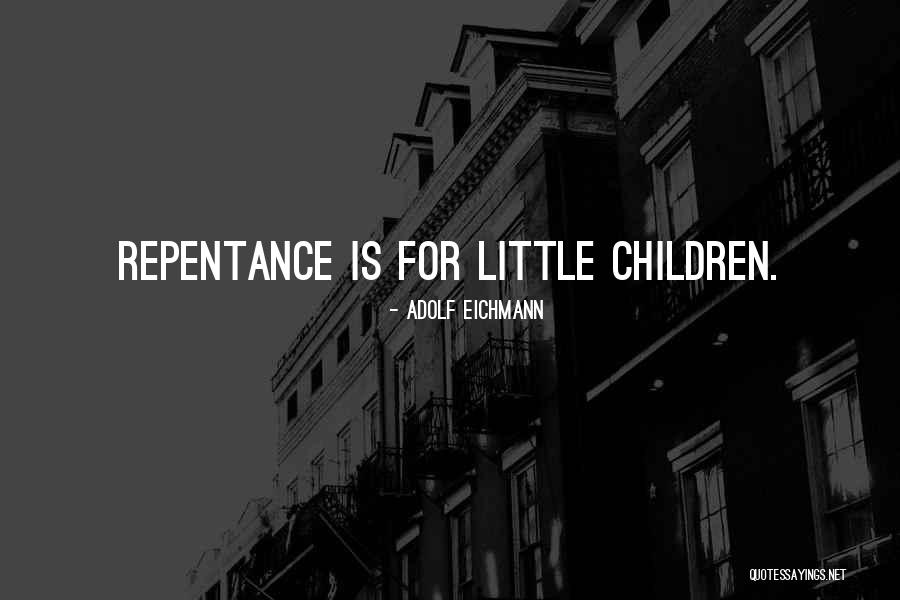 Ivy Church Quotes By Adolf Eichmann Ivy Church Quotes By Adolf Eichmann