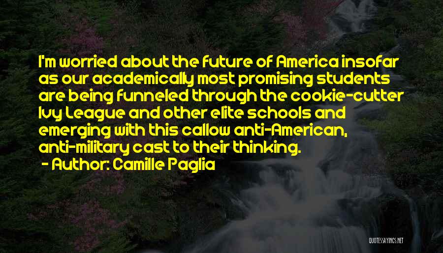 Ivy League Quotes By Camille Paglia