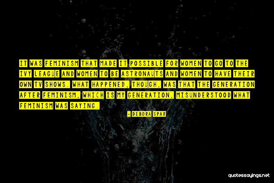 Ivy League Quotes By Debora Spar Ivy League Quotes By Debora Spar